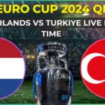 Euro Cup 2024 QF Netherlands vs Turkiye live match (IST), live streaming